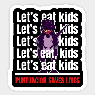 Let's Eat Kinds.Punctuation Saves Lives Sticker